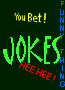 HA HA! HE HE!